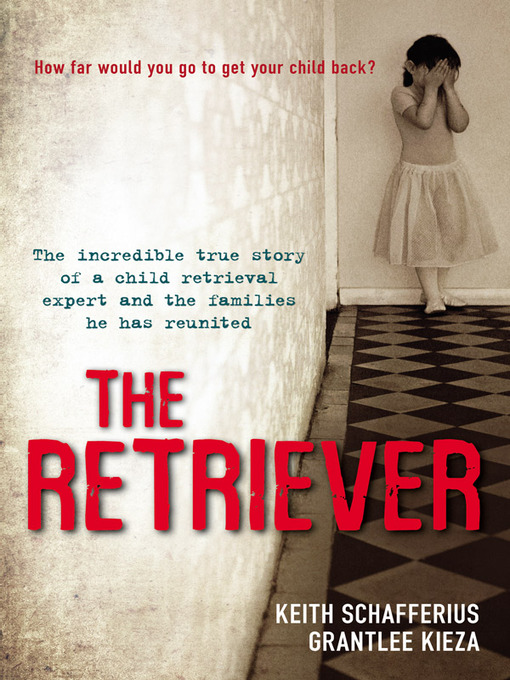 Title details for The Retriever by Keith Schafferius - Available